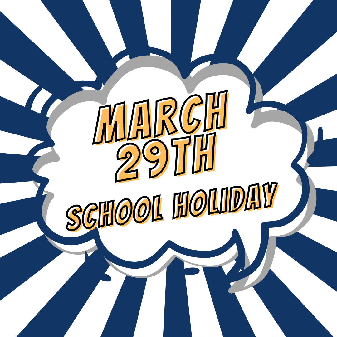 March 29th School Holiday